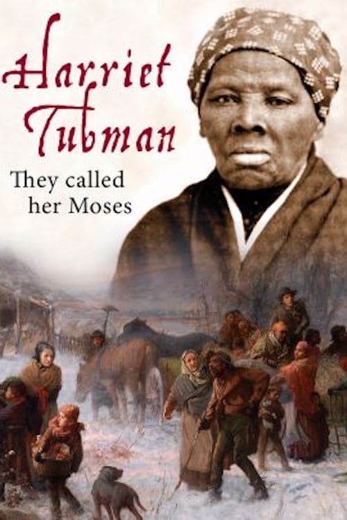 Harriet Tubman - They Called Her Moses 2018