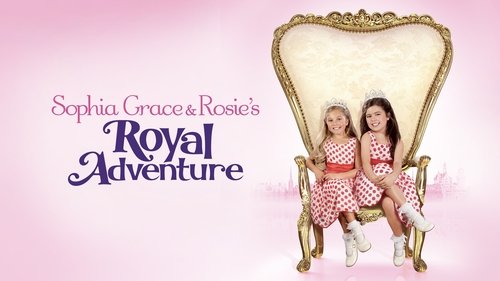 Sophia Grace & Rosie's Royal Adventure