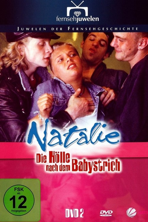 Natalie II - Die Hölle nach dem Babystrich Streaming VF