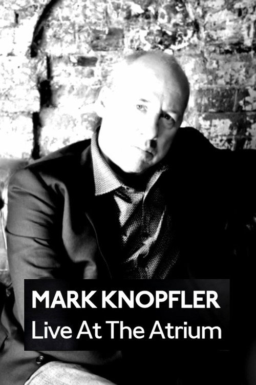 Mark Knopfler: Live at the Atrium