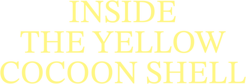 Inside the Yellow Cocoon Shell