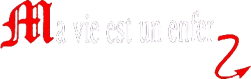 Ma vie est un enfer