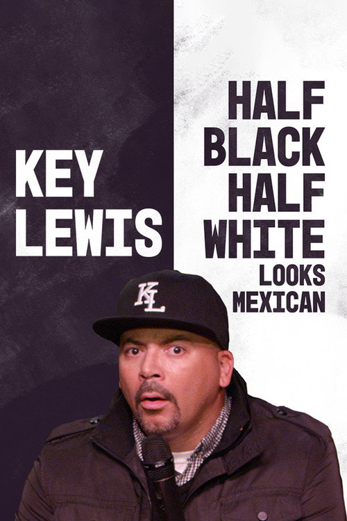 Key Lewis:  Half Black, Half White, Looks Mexican official trailer poster