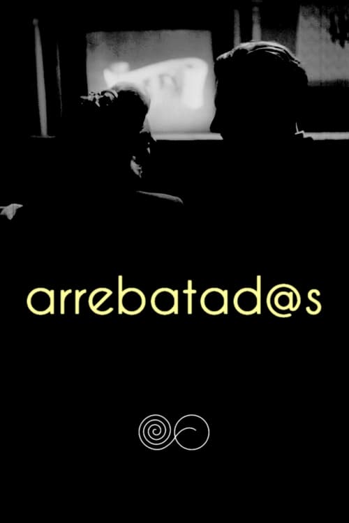 Arrebatad@s (2019) poster