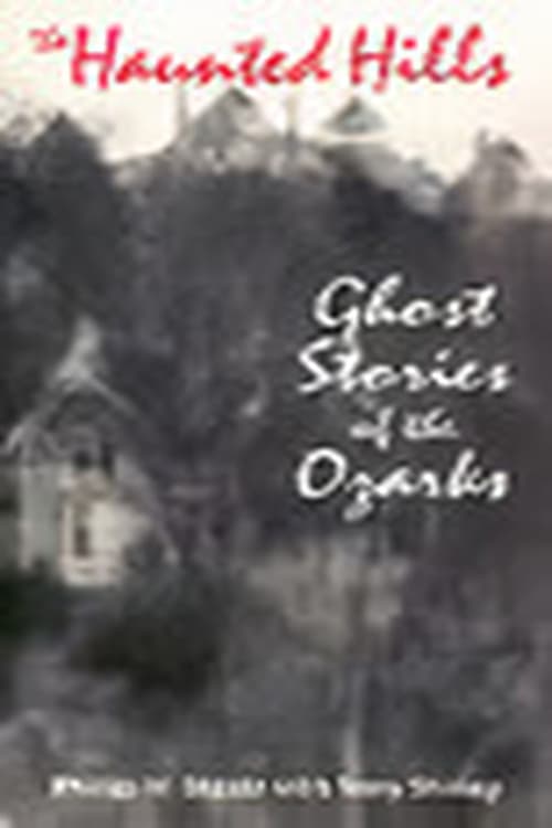 The Haunted Hills: Ghost Stories of the Ozarks