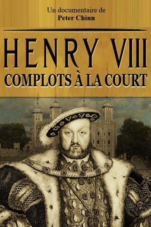 Henri VIII - Complots à la cour (2015)