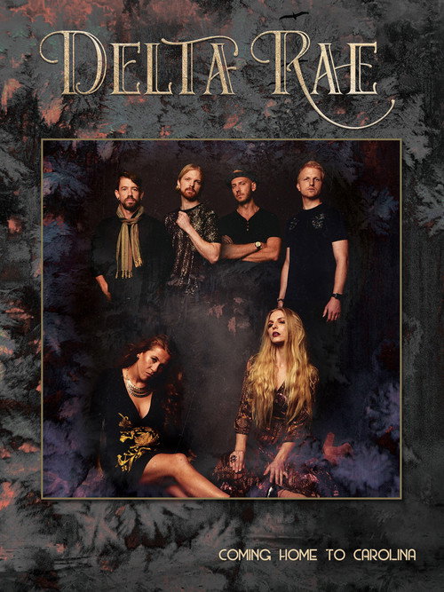Delta Rae: Coming Home to Carolina