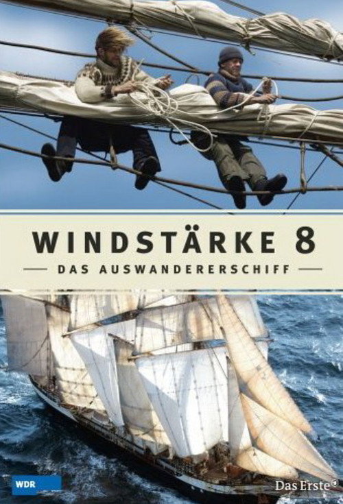 Windstärke 8 - Das Auswandererschiff 1855