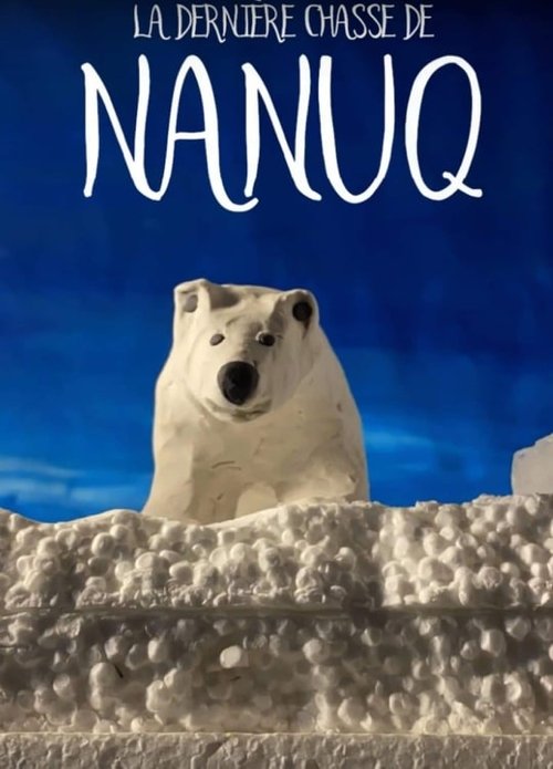 La dernière chasse de Nanuq movie poster player