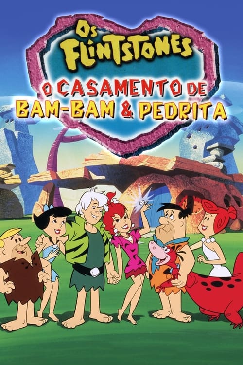 Poster do filme Os Flintstones - O Casamento de Bam-Bam & Pedrita