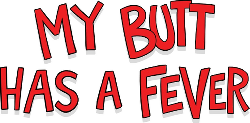 My Butt Has a Fever