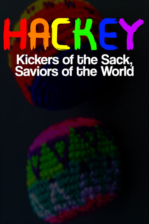 Poster Hackey: Kickers of the Sack, Saviors of the World 