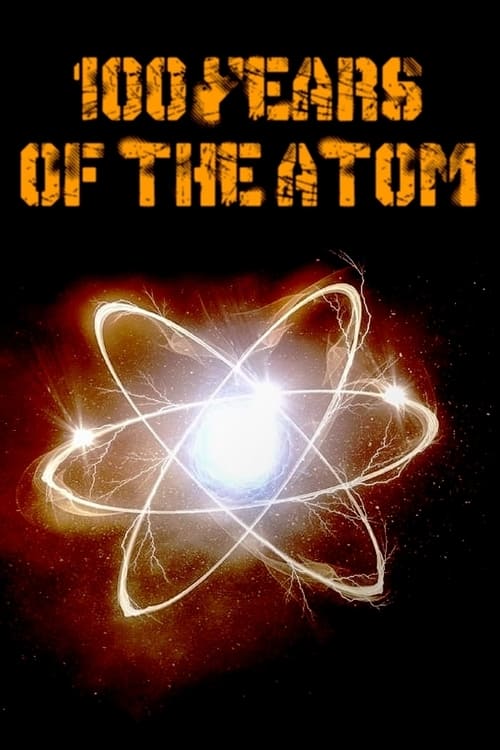 100 Years of the Atom Movie Poster Image