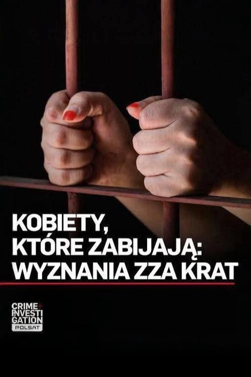 Plakat: Kobiety, które zabijają: wyznania zza krat