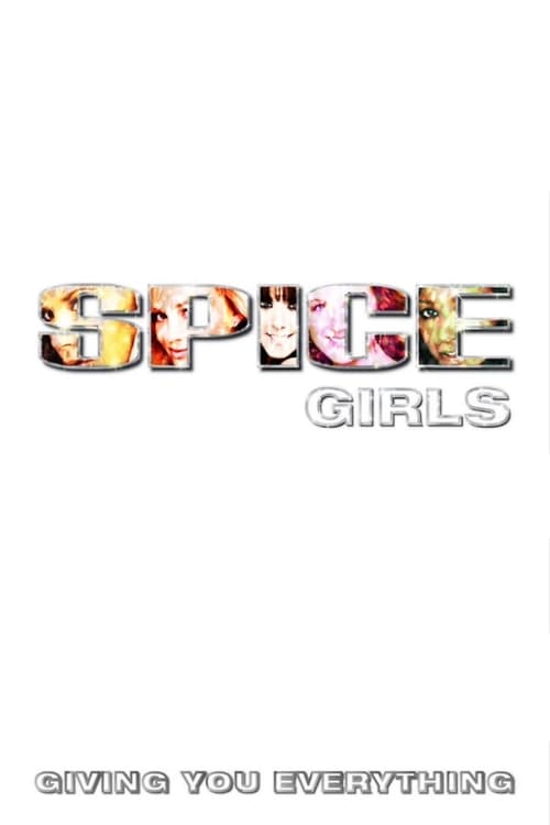 Spice Girls: Giving You Everything 2007