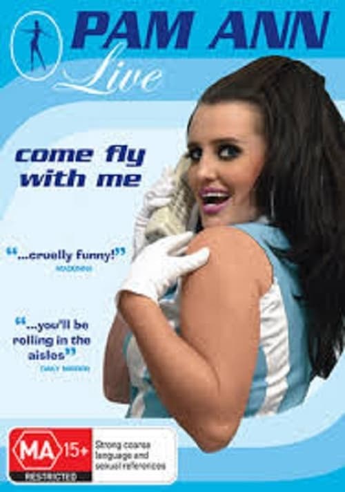 Pam Ann Live - Come Fly With Me Movie Poster Image