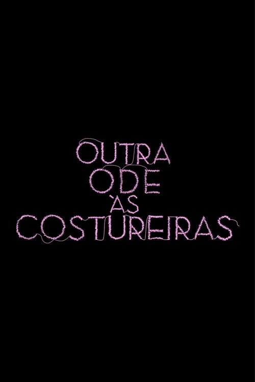 Outra Ode às Costureiras (2017)