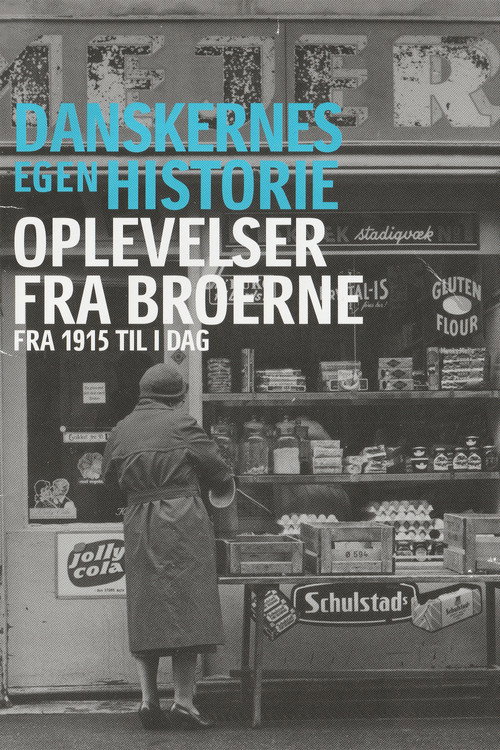 Danskernes egen historie - Oplevelser fra broerne