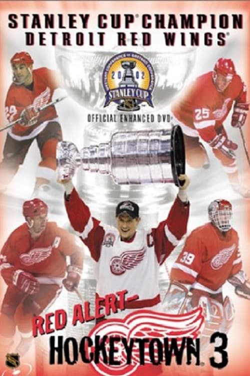 Poster Red Alert: Hockeytown 3: 2002 Stanley Cup Champion Detroit Red Wings 2002