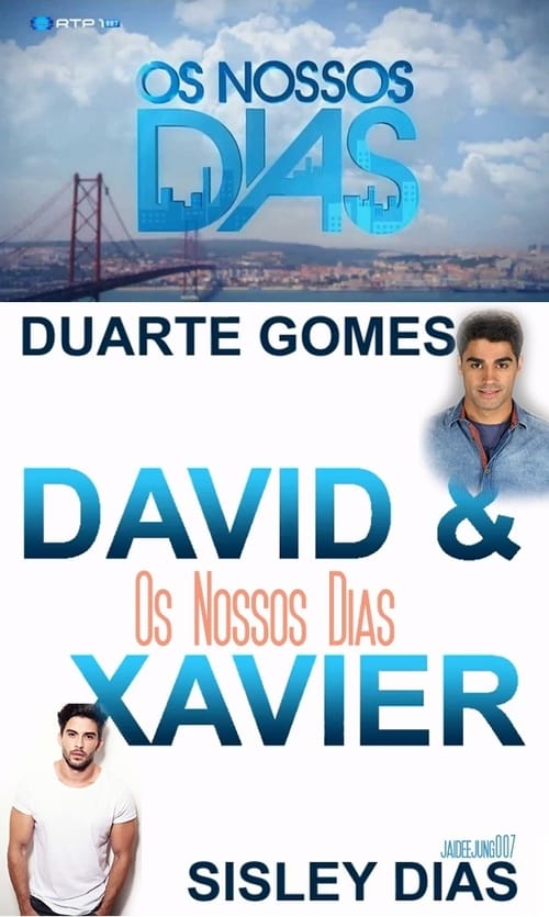 Poster Os Nossos Dias - David & Xavier