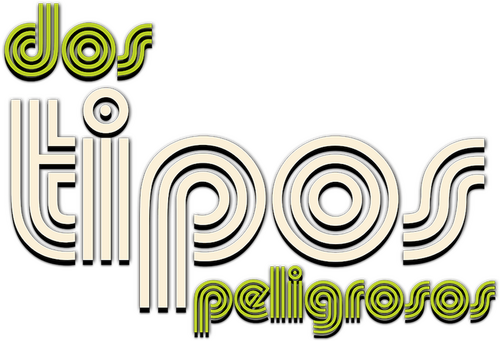 Dos Tipos Peligrosos