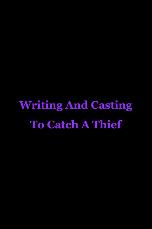 Writing And Casting To Catch A Thief (2002)