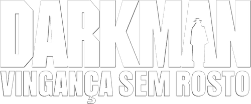 Darkman: Vingança Sem Rosto