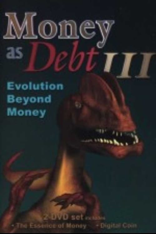 Money as Debt III: Evolution Beyond Money 2011