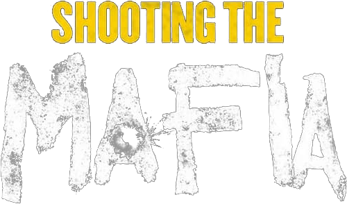 Shooting the Mafia