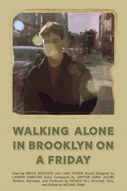 Walking Alone in Brooklyn on a Friday movie poster player