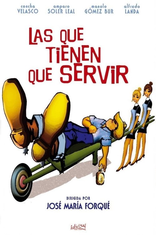 Las que tienen que servir movie poster player