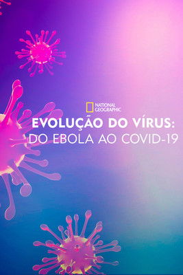 Evolução do Vírus: Do Ebola ao Covid-19