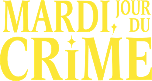 MARDI, JOUR DU CRIME