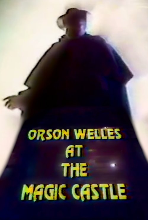 Orson Welles at The Magic Castle poster