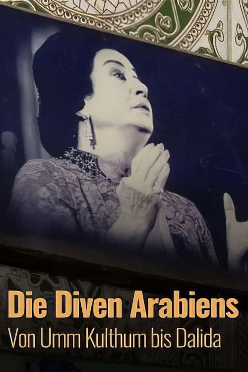 Affiche de Die Diven Arabiens - Von Umm Kulthum bis Dalida