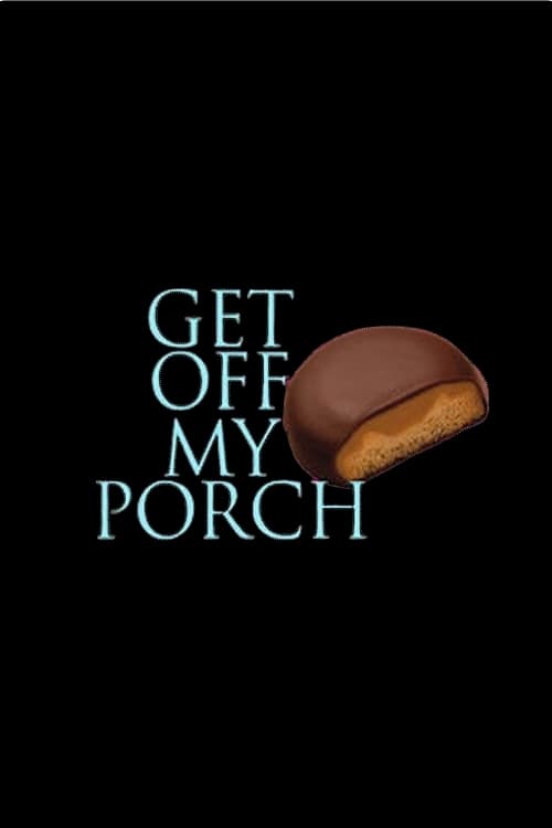 Get Off My Porch (2010) poster