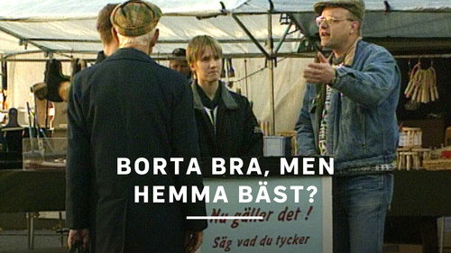 Borta bra, men hemma bäst?