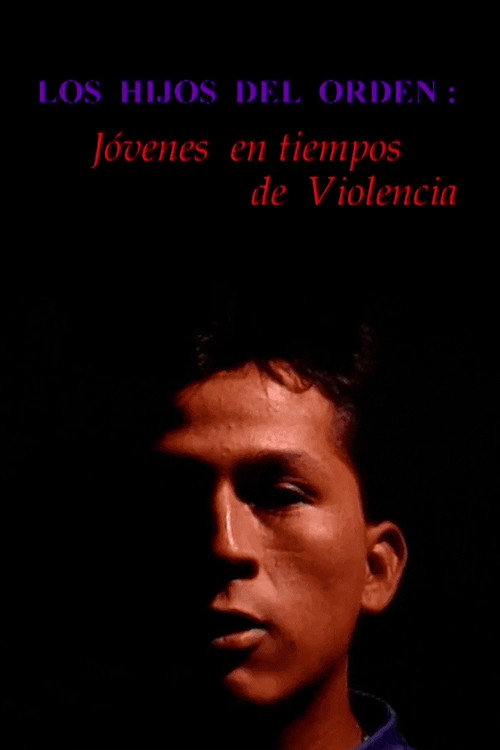 Los hijos del orden: Jóvenes en tiempos de violencia