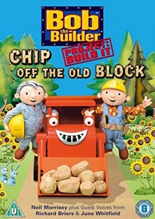 Bob The Builder - Chip Off The Old Block 2005