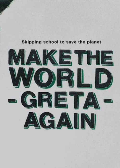Make the World Greta Again 2019