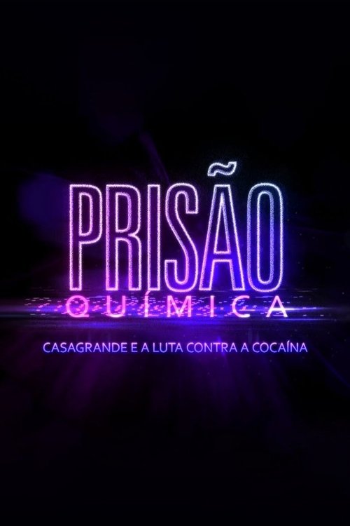 Poster Prisão Química – Casagrande e a Luta Contra a Cocaína