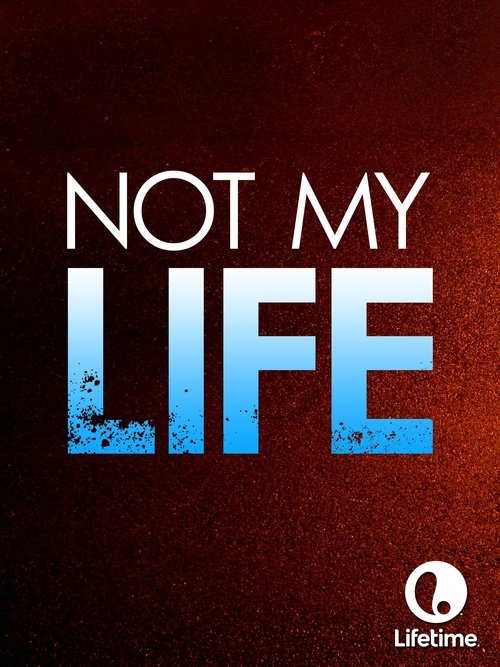 Not My Life poster