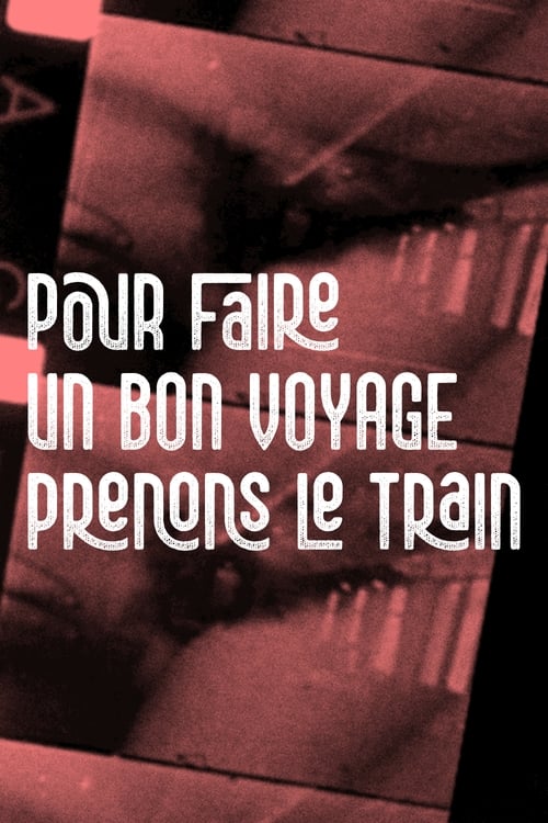 Pour faire un bon voyage, prenons le train