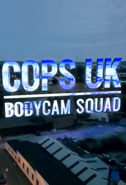 Cops UK: Bodycam Squad Season 1