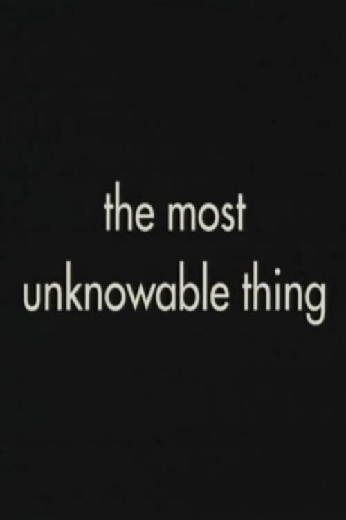 The Most Unknowable Thing (1999)