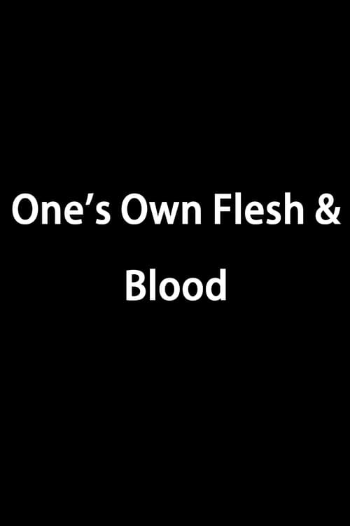 One's Own Flesh & Blood (2022)