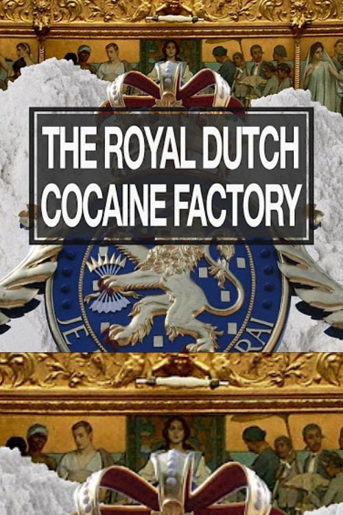 The Royal Dutch Cocaine Factory
