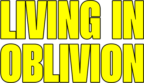Living in Oblivion