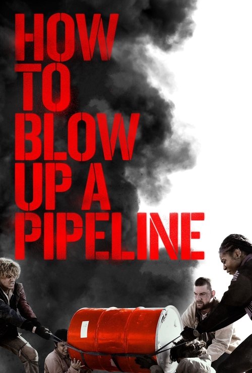 Image Regarder How to Blow Up a Pipeline en ligne sur Netflix/Amazon Prime/Hulu : tout est là.