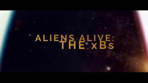 Aliens Alive: The xBs